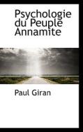 Psychologie Du Peuple Annamite di Paul Giran edito da Bibliolife