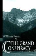 The Grand Conspiracy di William Penn edito da Writers Club Press