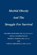 Morbid Obesity and the Struggle for Survival di Eduardo Chapunoff edito da iUniverse