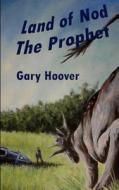 Land of Nod, the Prophet di Gary Hoover edito da Amh Press