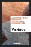 Augsburg Songs di Various edito da Trieste Publishing