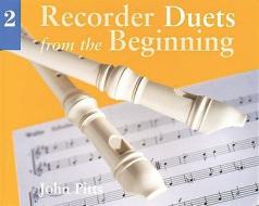 Recorder Duets from the Beginning - Book 2 di John Pitts edito da MUSIC SALES CORP