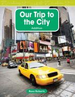 Our Trip to the City (Level 2) di Rann Roberts edito da TEACHER CREATED MATERIALS