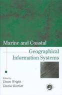 Marine and Coastal Geographical Information Systems di Wright J. Wright edito da Taylor & Francis Ltd