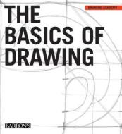 The Basics of Drawing di Gabriel Martin I. Roig edito da Barron's Educational Series