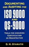 Documenting and Auditing for ISO 9000 and Qs-9000: Tools for Ensuring Certification or Registration di D. H. Stamatis edito da IRWIN