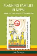 Brunson, J:  Planning Families in Nepal di Jan Brunson edito da Rutgers University Press