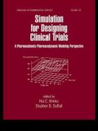 Simulation For Designing Clinical Trials di Hui C. Kimko, Stephen B. Duffull, Kimko Kimko edito da Taylor & Francis Inc