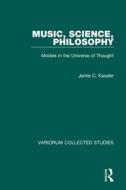 Music, Science, Philosophy di Jamie C. Kassler edito da Taylor & Francis Ltd