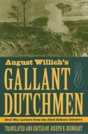 August Willich's Gallant Dutchmen edito da The Kent State University Press