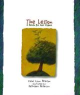 The Lesson: A Fable for Our Times di Carol Lynn Pearson edito da GIBBS SMITH PUB