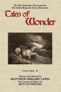 Tales of Wonder, Volume II di Matthew Gregory Lewis edito da Yogh & Thorn Press