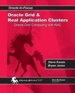 Oracle Grid and Real Application Clusters: Oracle Grid Computing with Rac di Steve Karam, Brian Jones edito da Rampant Techpress