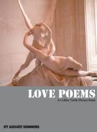Love Poems: A Coffee Table Picture Book di August Summers edito da LIGHTNING SOURCE INC