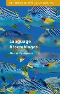 Language Assemblages di Alastair Pennycook edito da CAMBRIDGE