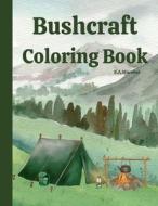 Bushcraft Coloring Book di K A Marabel edito da K.A.Marabel