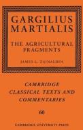 Gargilius Martialis: The Agricultural Fragments edito da Cambridge University Press