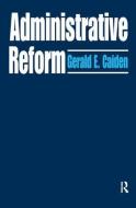 Administrative Reform di Gerald E. Gaiden edito da Taylor & Francis Ltd