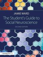 The Student's Guide to Social Neuroscience di Jamie Ward edito da Taylor & Francis Ltd.