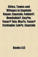 Cities, Towns And Villages In Zaqatala R di Books Llc edito da Books LLC