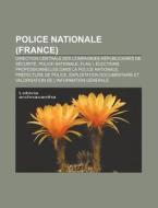 Police Nationale France : Direction Cen di Livres Groupe edito da Books LLC, Wiki Series