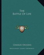 The Battle of Life di Charles Dickens edito da Kessinger Publishing