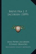 Breve Fra J. P. Jacobsen (1899) di J. P. Jacobsen edito da Kessinger Publishing