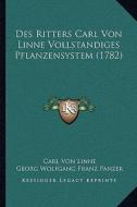 Des Ritters Carl Von Linne Vollstandiges Pflanzensystem (1782) di Carl Von Linne, Georg Wolfgang Franz Panzer edito da Kessinger Publishing
