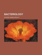 Bacteriology di Richard Tanner Hewlett edito da Rarebooksclub.com