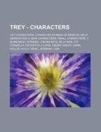 Trey - Characters: 1st Characters, Chara di Source Wikia edito da Books LLC, Wiki Series