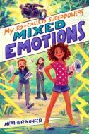 My So-Called Superpowers: Mixed Emotions di Heather Nuhfer edito da IMPRINT