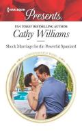 Shock Marriage for the Powerful Spaniard di Cathy Williams edito da HARLEQUIN SALES CORP