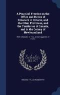 A Practical Treatise On The Office And Duties Of Coroners In Ontario, And The Other Provinces, And The Territories Of Canada, And In The Colony Of New di William Fuller Alves Boys edito da Sagwan Press