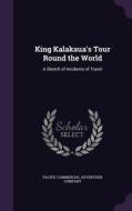 King Kalakaua's Tour Round The World edito da Palala Press