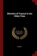 Sketches of Tranent in the Olden Time di J. Sands edito da CHIZINE PUBN