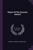 Report of the Attorney General edito da CHIZINE PUBN