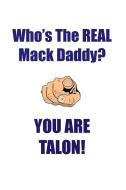 TALON IS THE REAL MACK DADDY AFFIRMATIONS WORKBOOK Positive Affirmations Workbook Includes di Affirmations World edito da Positive Life