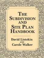 The Subdivision and Site Plan Handbook di David Listokin edito da Taylor & Francis Inc