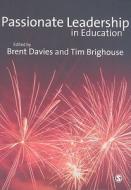 Passionate Leadership in Education di Brent Davies edito da SAGE Publications Inc