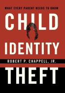 Child Identity Theft di Chappell edito da Rowman & Littlefield