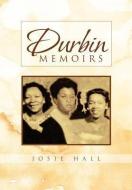 Durbin Memoirs di Josie Hall edito da Xlibris