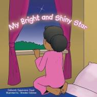 My Bright and Shiny Star di Deborah Esperance Desir edito da AuthorHouse