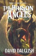 The Prison of Angels: The Half-Orcs, Book 6 di David Dalglish edito da Createspace