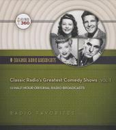 Classic Radio S Greatest Comedy Shows, Volume 1 di Hollywood 360 edito da Blackstone Audiobooks