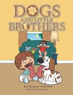 Dogs and Little Brothers di Brett Shampaner, Ben Scott edito da AuthorHouse