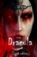 Dracula (Irish Edition) di Bram Stoker edito da Createspace