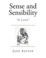Sense and Sensibility: A Lady di Jane Austen edito da Createspace