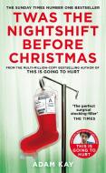 Twas The Nightshift Before Christmas di Adam Kay edito da Pan Macmillan