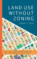 Land Use Without Zoning di Bernard H. Siegan edito da Rowman & Littlefield