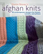 Afghan Knits: 18 Contemporary Designs for Throws, Runners and Pillows di Martin Storey edito da TRAFALGAR SQUARE